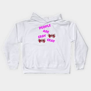 People are Cray Cray Hand Drawn Crabs with Text Kids Hoodie